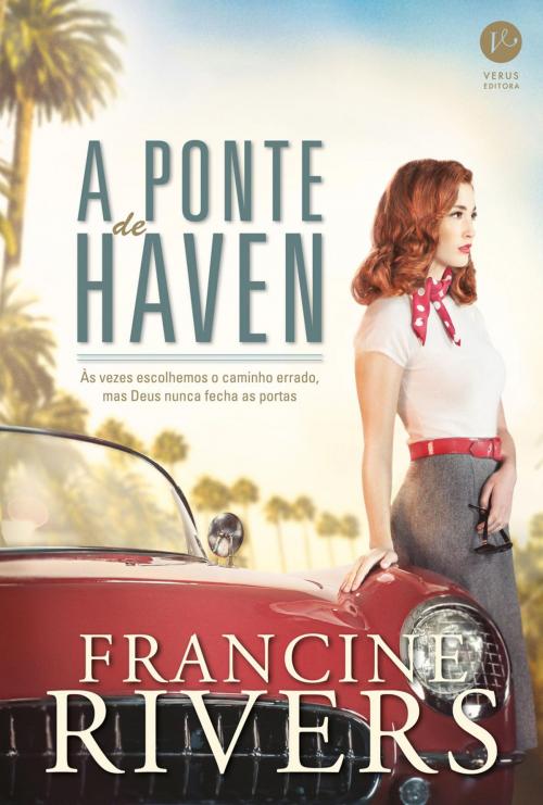 Cover of the book A ponte de Haven by Francine Rivers, Verus