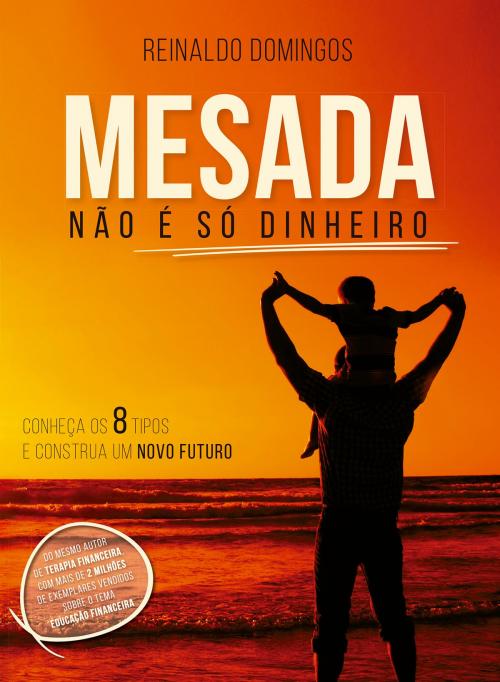 Cover of the book Mesada não é só dinheiro by Reinaldo Domingos, Editora DSOP
