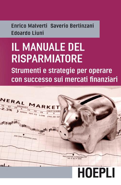Cover of the book Manuale del risparmiatore by Enrico Malverti, Saverio Berlinzani, Edoardo Liuni, Hoepli