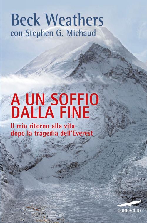 Cover of the book A un soffio dalla fine by Beck S. Weathers, Corbaccio