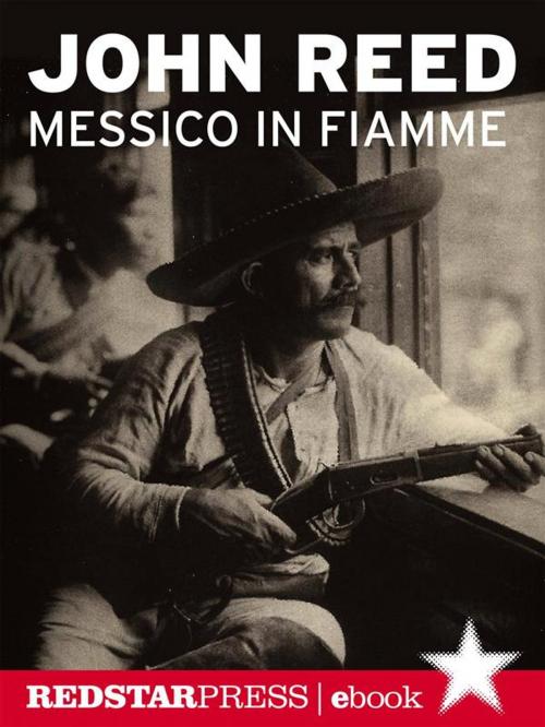 Cover of the book Messico in fiamme by John Reed, Red Star Press