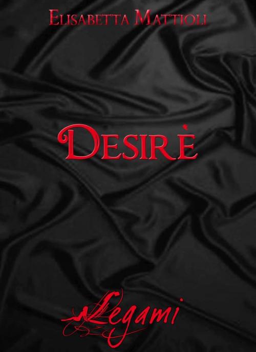 Cover of the book Desiré by Elisabetta Mattioli, editrice GDS