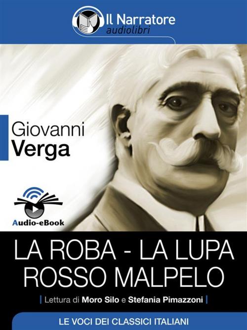 Cover of the book La roba – La Lupa – Rosso Malpelo (Audio-eBook) by Giovanni Verga, Giovanni Verga, Il Narratore