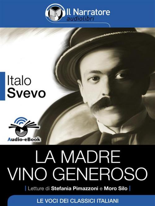 Cover of the book La madre – Vino generoso (Audio-eBook) by Italo Svevo, Italo Svevo, Il Narratore
