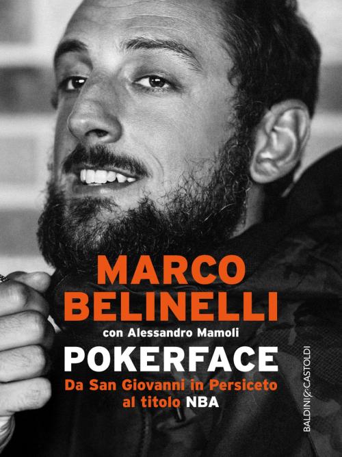 Cover of the book Pokerface by Marco Belinelli, Alessandro Mamoli, Baldini&Castoldi