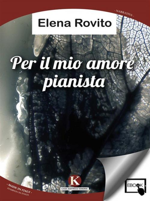 Cover of the book Per il mio amore pianista by Rovito Elena, Kimerik