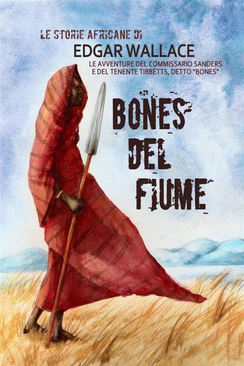 Cover of the book Bones del fiume by Edgar Wallace, DMG Edizioni