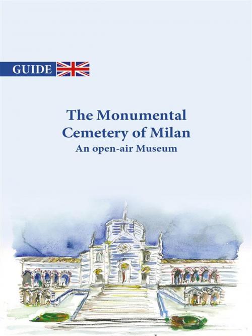 Cover of the book The Monumental Cemetery of Milan - An open-air Museum by Carla De Bernardi, Lalla Fumagalli, Youcanprint Self-Publishing