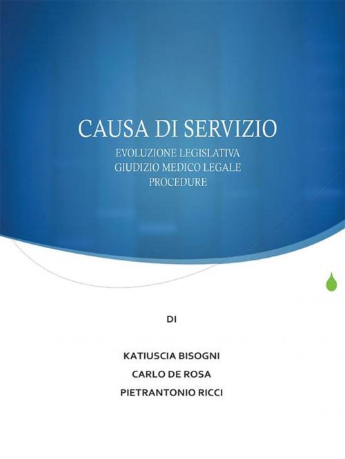 Cover of the book La causa di servizio: novità legislative, giudizio medico legale e procedure by Katiuscia Bisogni, Carlo De Rosa, Pietrantonio Ricci, Youcanprint Self-Publishing