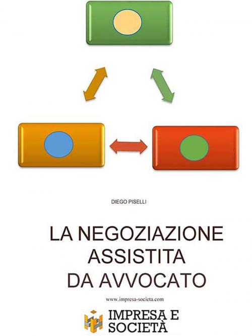 Cover of the book La negoziazione assistita da avvocato by DIEGO PISELLI, Youcanprint Self-Publishing