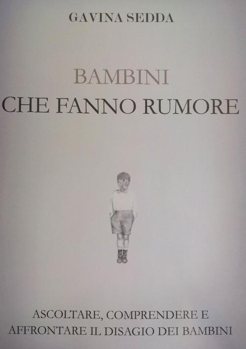 Cover of the book BAMBINI CHE FANNO RUMORE by GAVINA SEDDA, YOUCANPRINT
