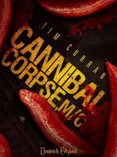 Cover of the book Cannibal Corpse, M/C by Tim Curran, Dunwich Edizioni