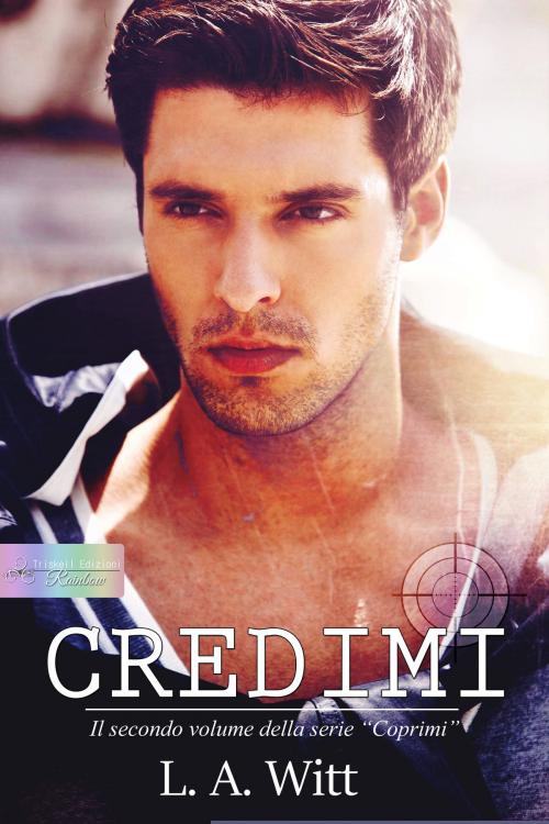 Cover of the book Credimi by L. A. Witt, Triskell Edizioni