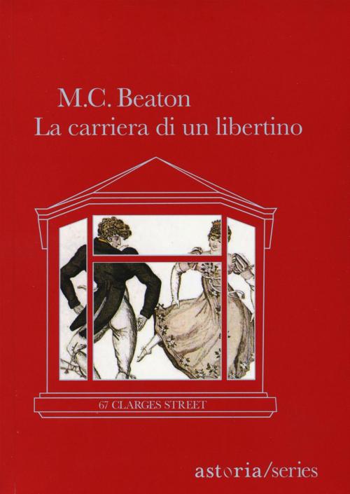 Cover of the book La carriera di un libertino by M.C. Beaton, astoria
