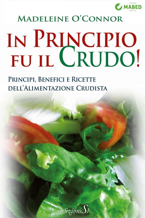 Cover of the book In principio fu il crudo! by Madeleine O'Connor, MABED - Edizioni Sì