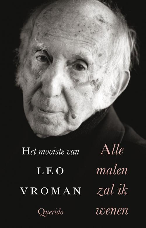 Cover of the book Alle malen zal ik wenen by Leo Vroman, Singel Uitgeverijen