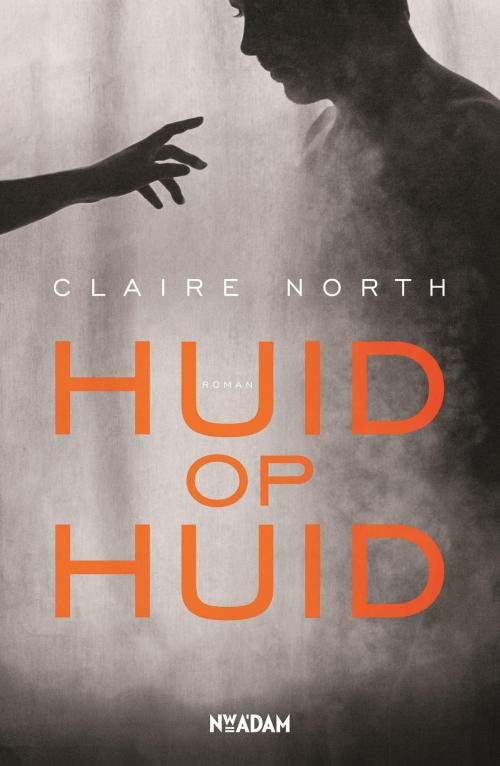 Cover of the book Huid op huid by Claire North, Nieuw Amsterdam