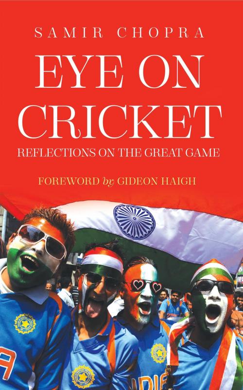 Cover of the book Eye on Cricket: Reflections on the Great Game by Samir Chopra, HarperCollins Publishers India