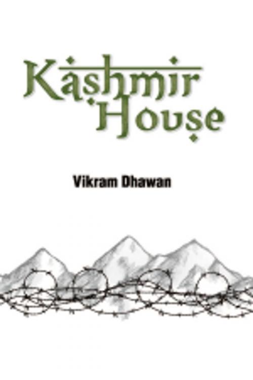 Cover of the book Kashmir House by Vikram Dhawan, Leadstart Publishing Pvt Ltd