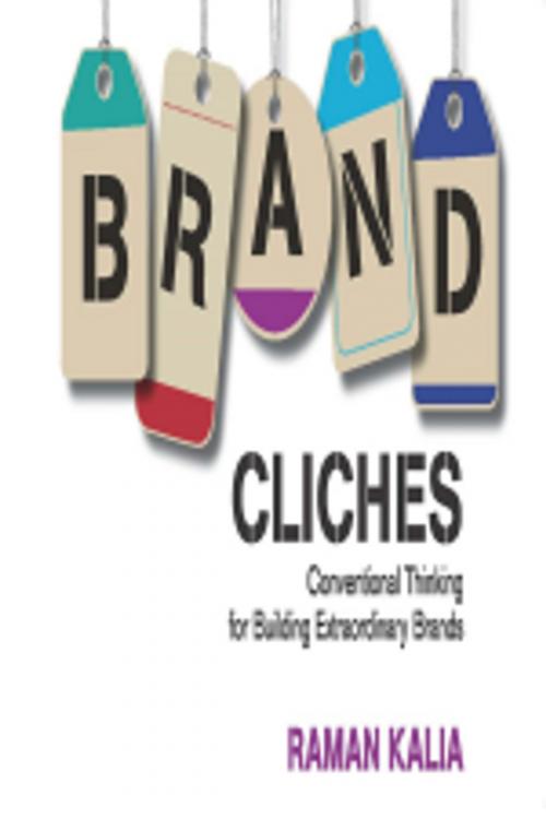 Cover of the book Brand Cliches by Raman Kalia, Leadstart Publishing Pvt Ltd