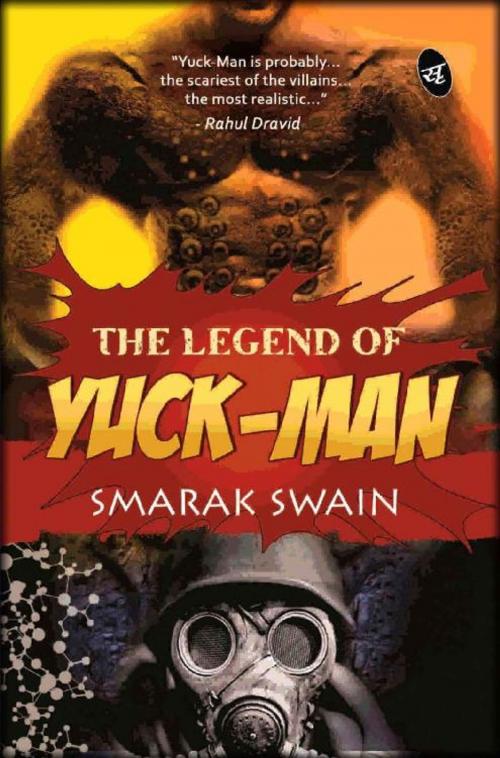 Cover of the book The Legend of Yuck Man by Smarak Swain, Srishti Publishers