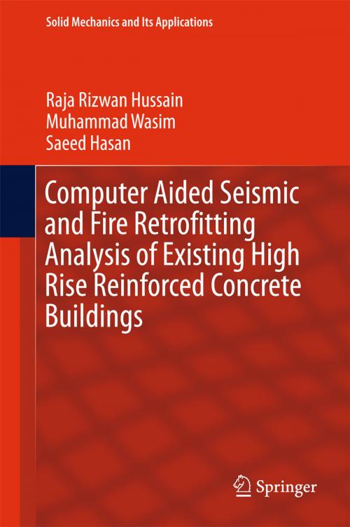 Cover of the book Computer Aided Seismic and Fire Retrofitting Analysis of Existing High Rise Reinforced Concrete Buildings by Raja Rizwan Hussain, Muhammad Wasim, Saeed Hasan, Springer Netherlands