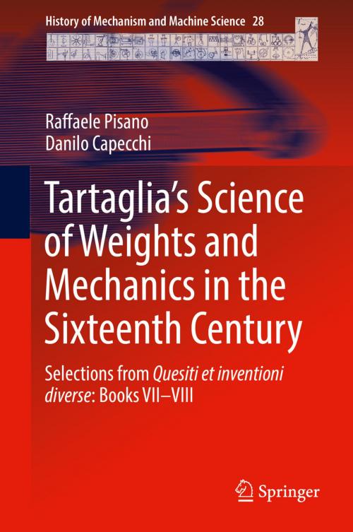Cover of the book Tartaglia’s Science of Weights and Mechanics in the Sixteenth Century by Raffaele Pisano, Danilo Capecchi, Springer Netherlands