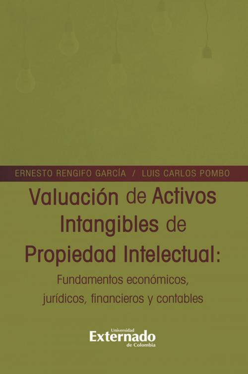 Cover of the book Valuación de Activos Intangibles de Propiedad Intelectual by Ernesto Rengifo García, Universidad Externado