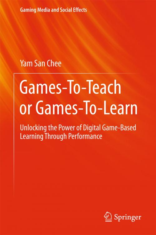 Cover of the book Games-To-Teach or Games-To-Learn by Yam San Chee, Springer Singapore
