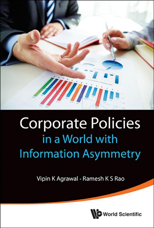 Cover of the book Corporate Policies in a World with Information Asymmetry by Vipin K Agrawal, Ramesh K S Rao, World Scientific Publishing Company