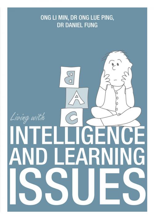 Cover of the book Living With Intelligence and Learning Issues by Dr Daniel Fung, Ong Li Min, Marshall Cavendish International