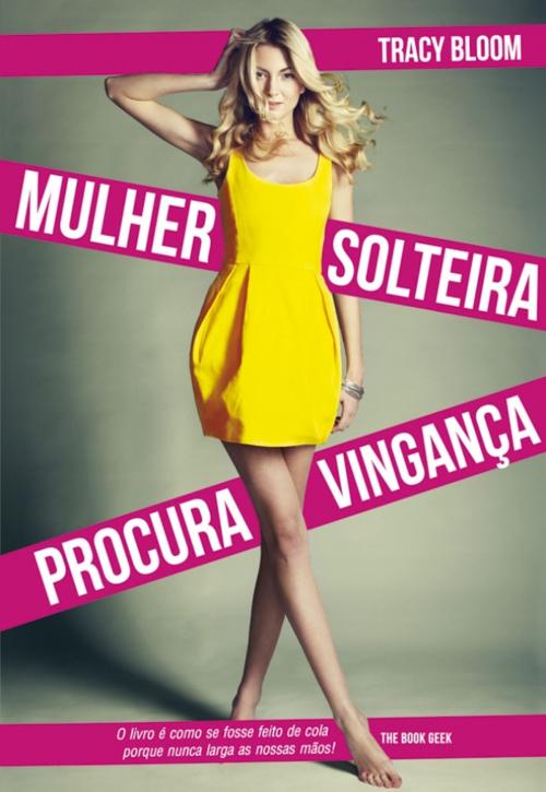 Cover of the book Mulher Solteira Procura Vingança by Tracy Bloom, Saida de Emergência