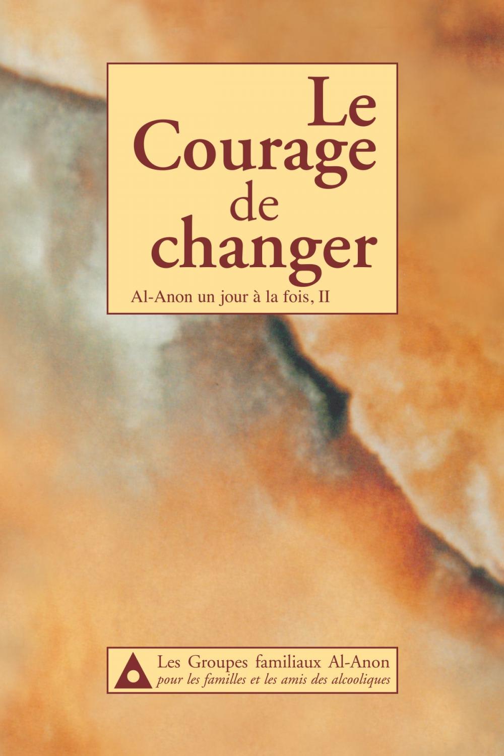 Big bigCover of Le Courage de changer : Al-Anon un jour à la fois, II