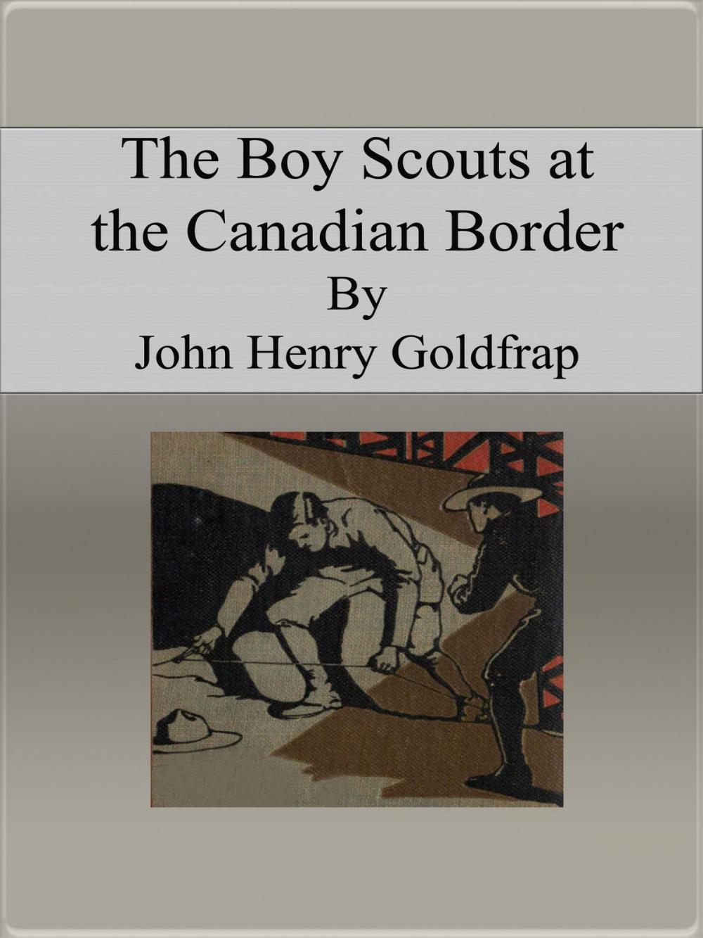 Big bigCover of The Boy Scouts at the Canadian Border