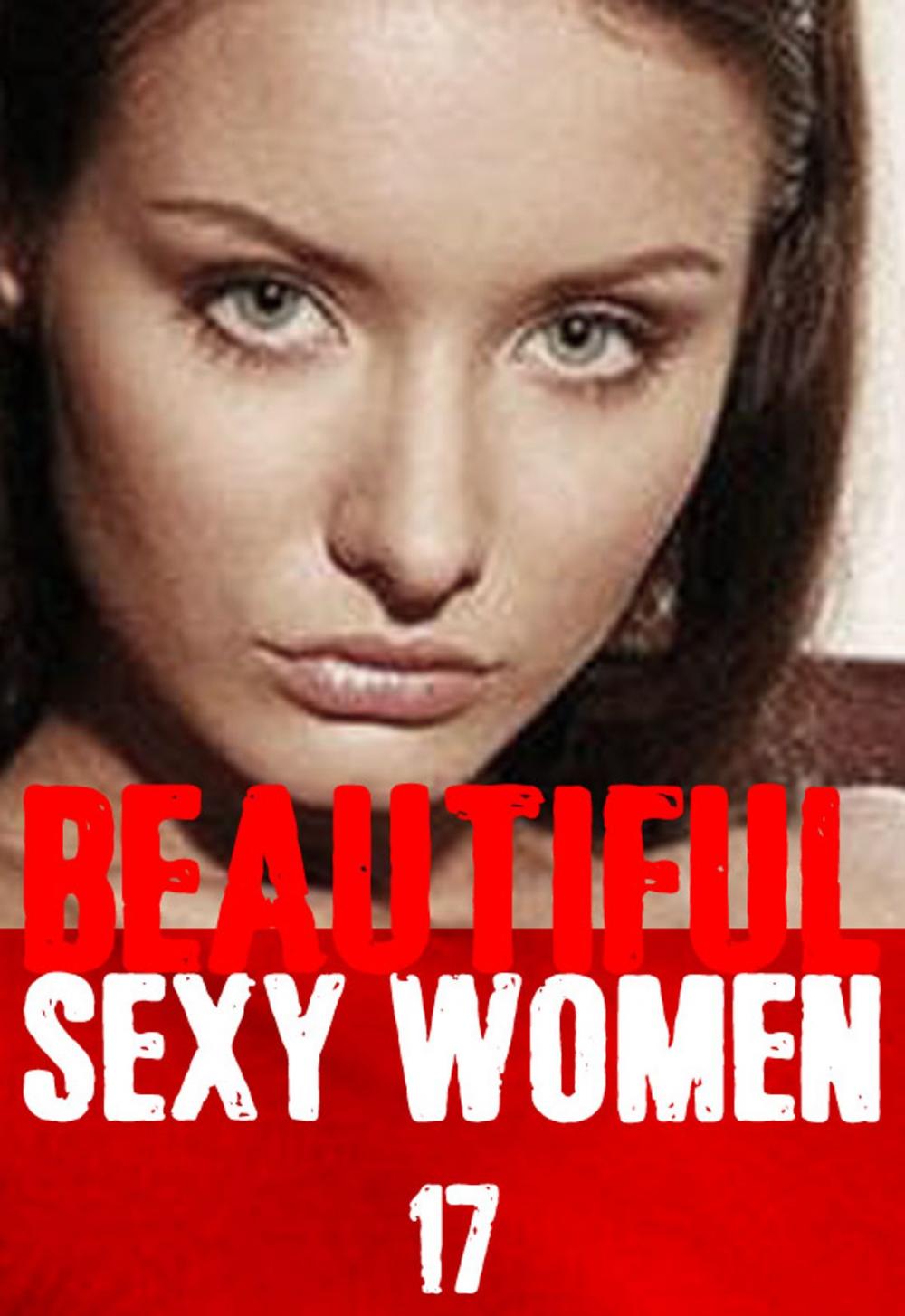 Big bigCover of Beautiful Sexy Women Volume 17 – A sexy photo book