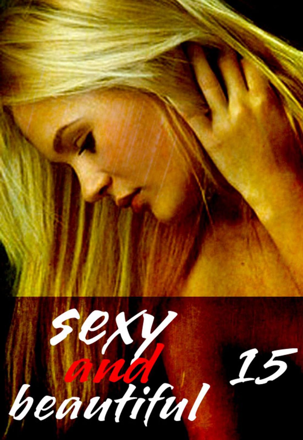 Big bigCover of Sexy and Beautiful Volume 15 - A sexy photo book