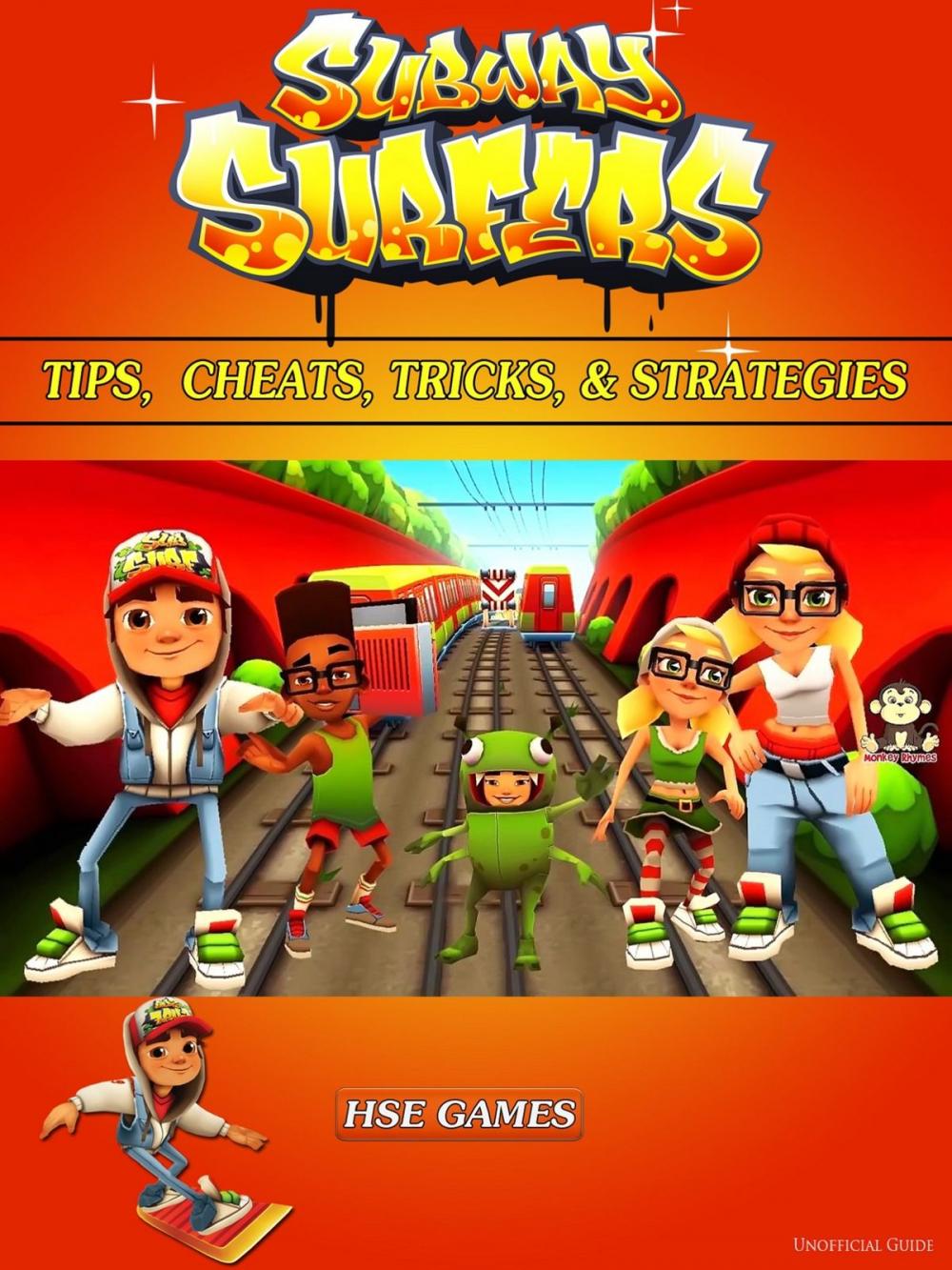 Big bigCover of Subway Surfers Tips, Cheats, Tricks, & Startegies Unofficial Guide