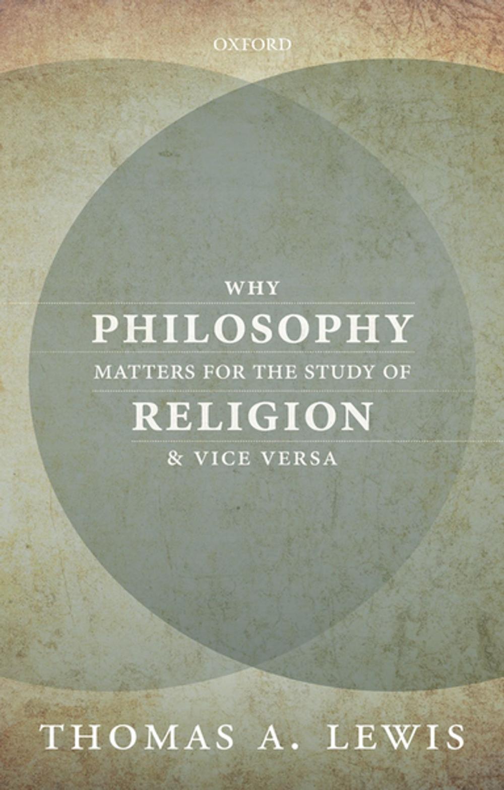 Big bigCover of Why Philosophy Matters for the Study of Religion—and Vice Versa