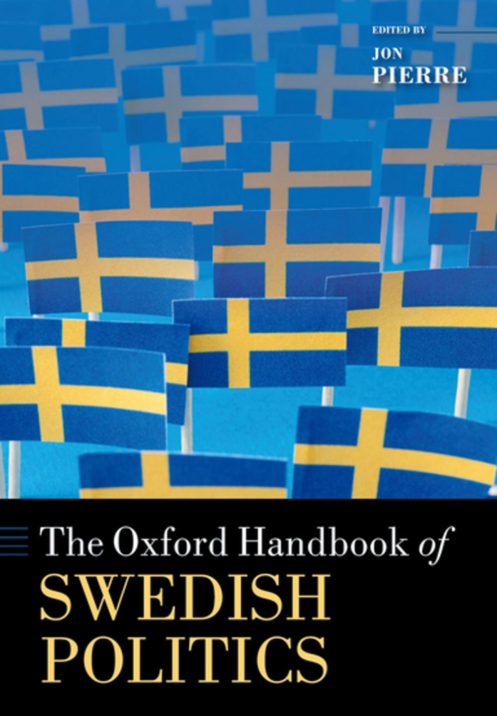 Big bigCover of The Oxford Handbook of Swedish Politics