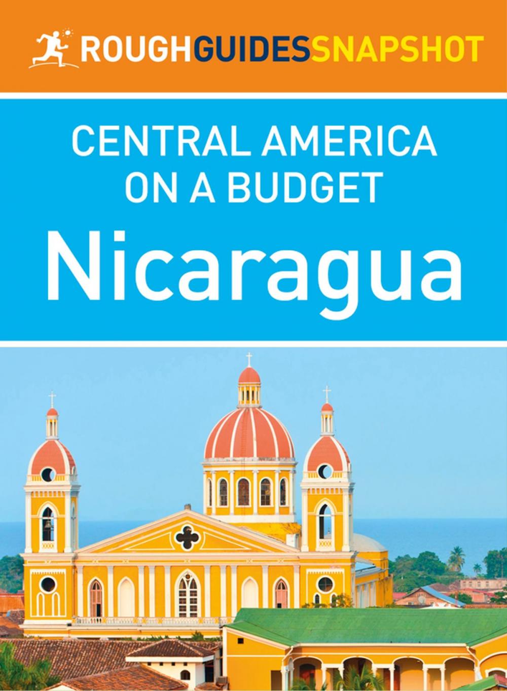 Big bigCover of Nicaragua (Rough Guides Snapshot Central America on a Budget)