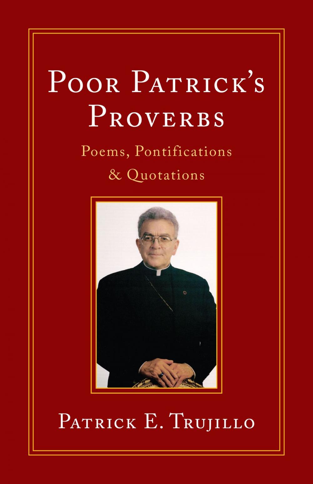 Big bigCover of Poor Patrick's Proverbs, Poems, Pontifications & Quotations