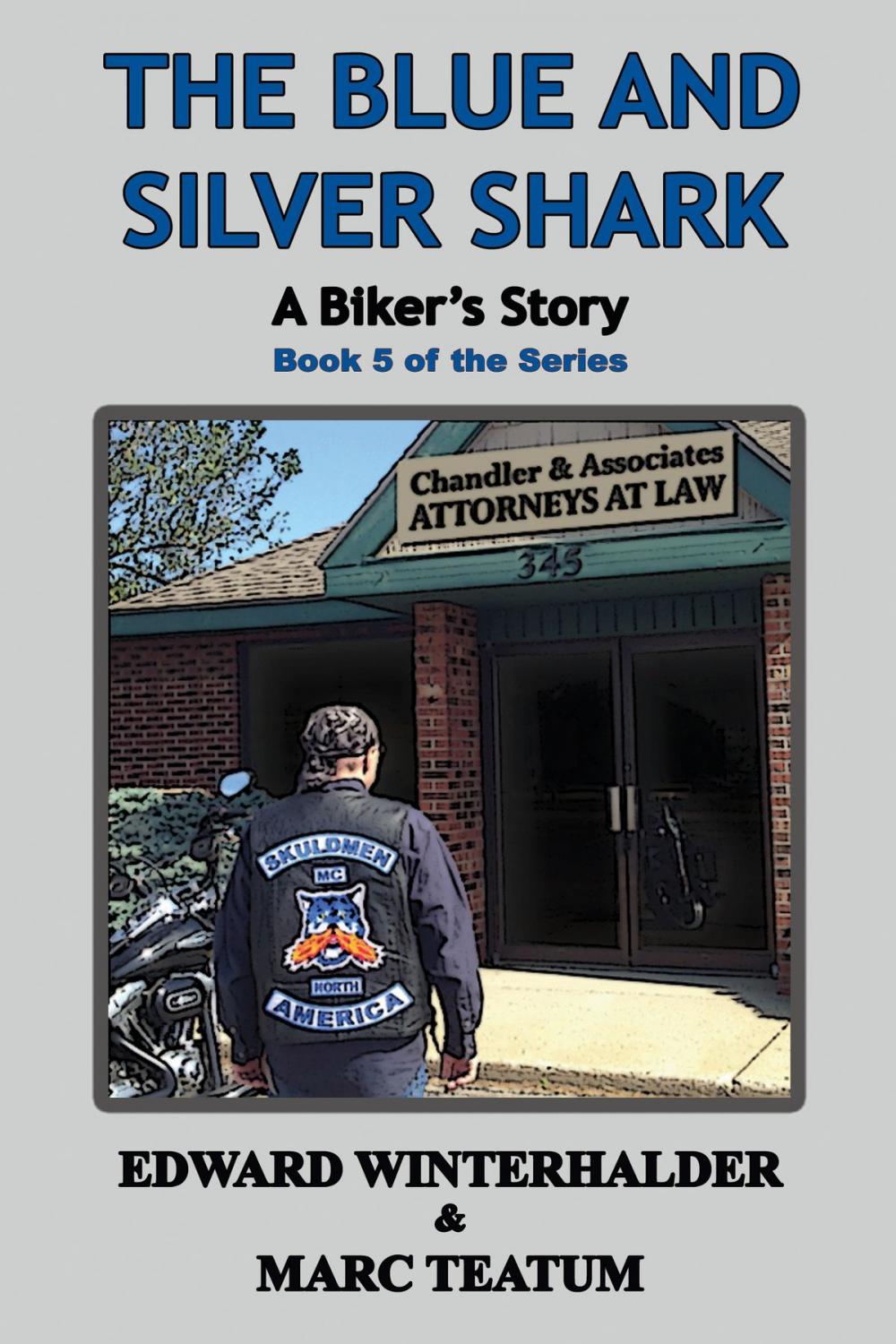 Big bigCover of The Blue and Silver Shark: A Biker's Story