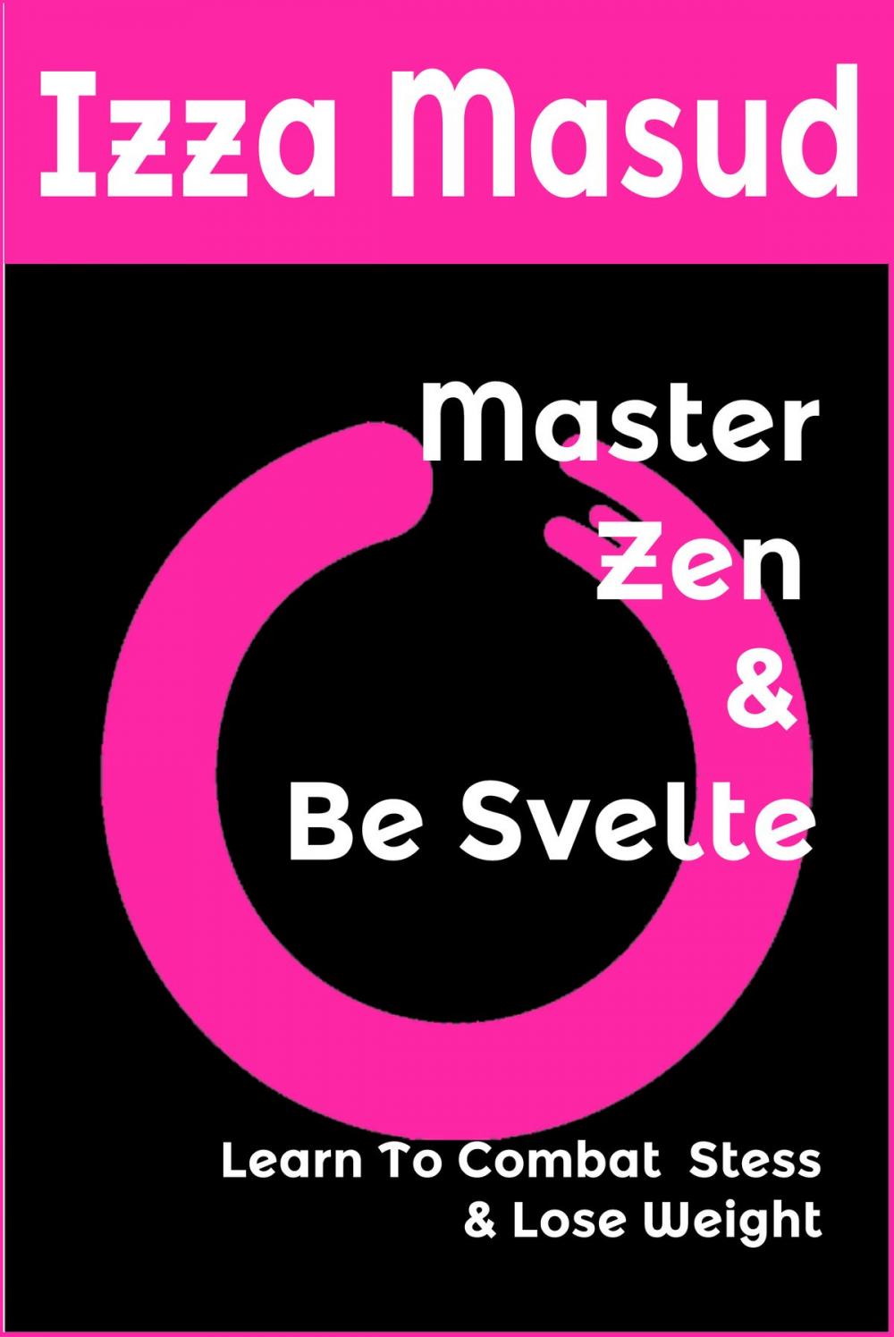 Big bigCover of Master Zen and Be Svelte