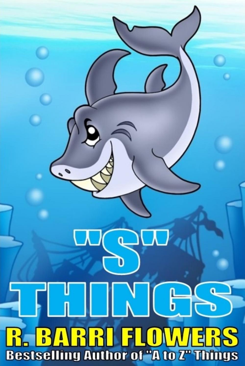 Big bigCover of "S" Things (A Children's Picture Book)