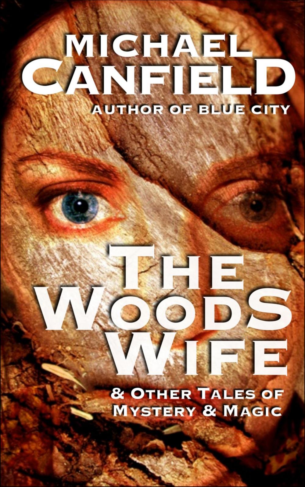 Big bigCover of The Woods Wife & Other Stories of Magic & Mystery
