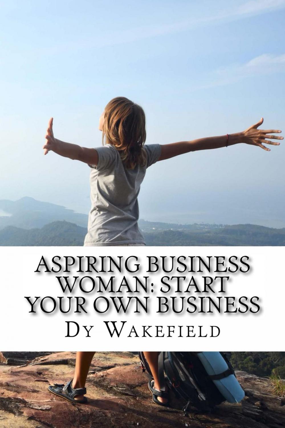 Big bigCover of Aspiring Business Woman: Start Your Own Business