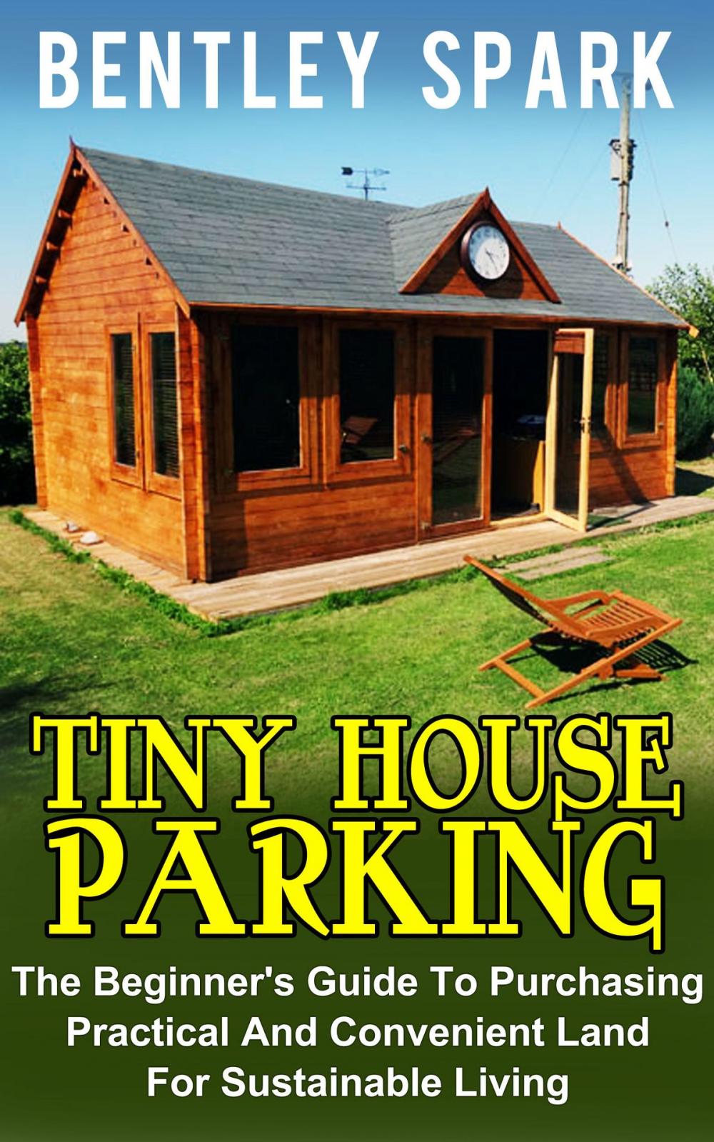 Big bigCover of Tiny House Parking: The Beginner's Guide To Purchasing Practical And Convenient Land For Sustainable Living