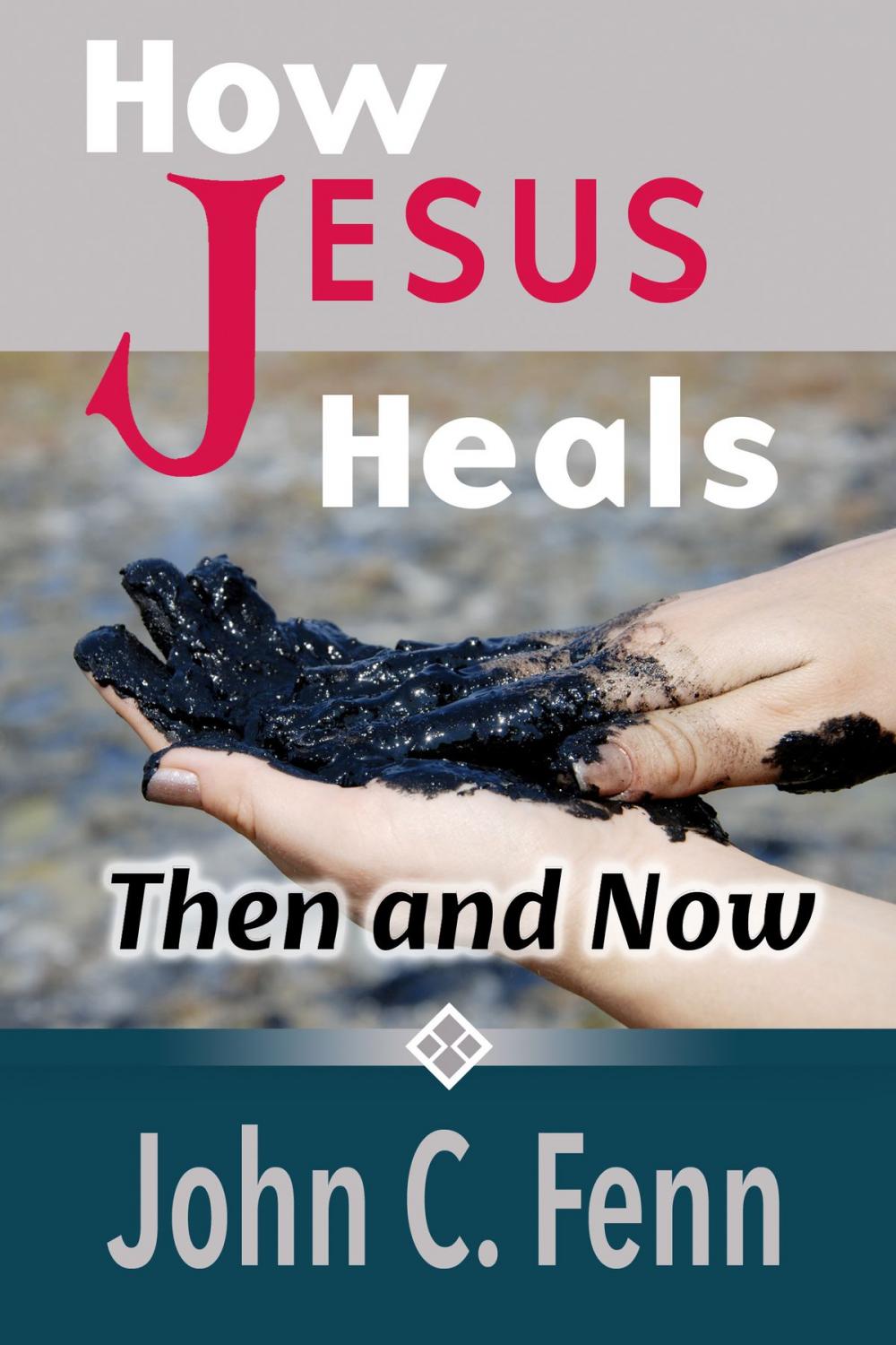 Big bigCover of How Jesus Heals: Then and Now