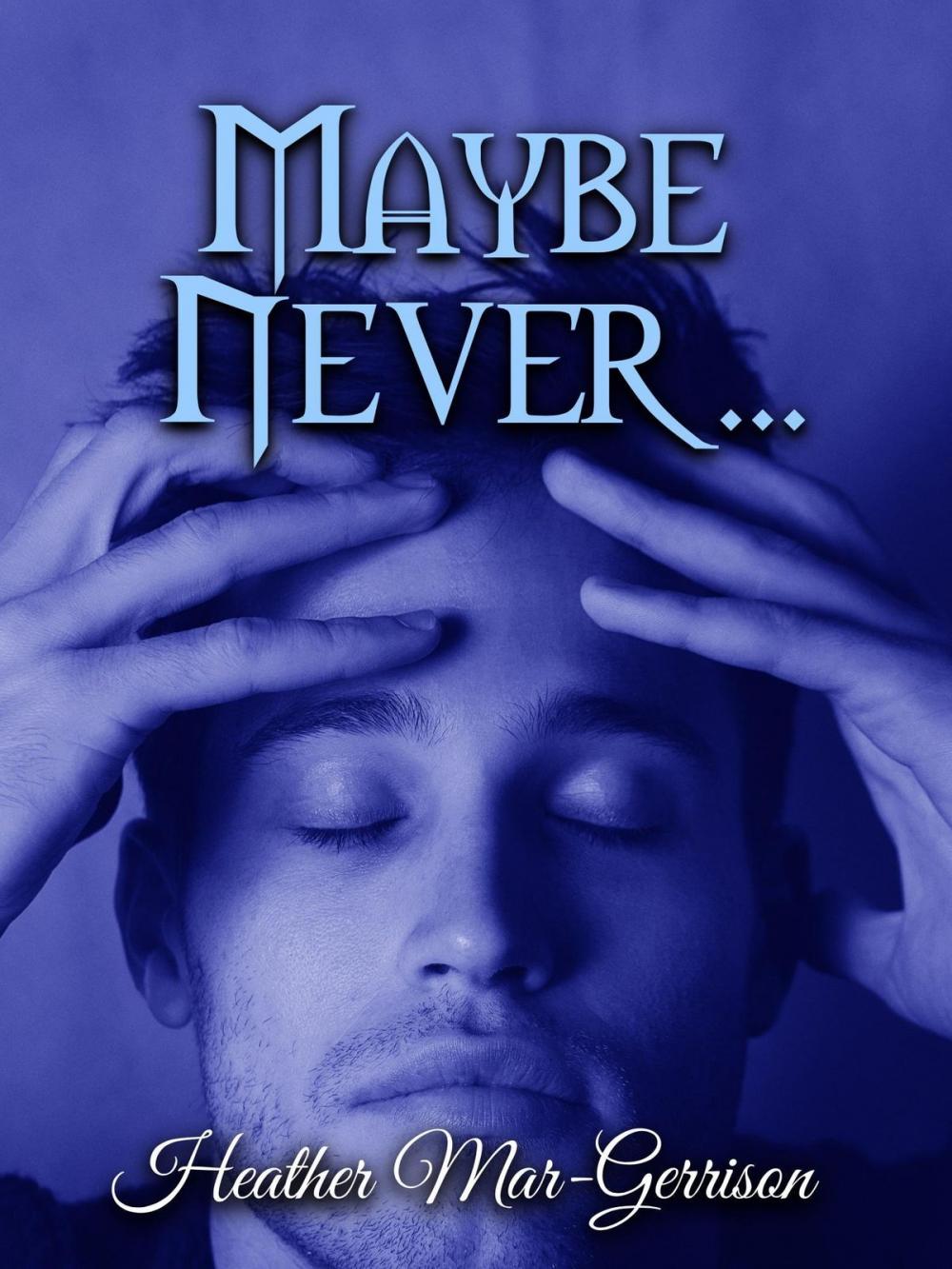 Big bigCover of Maybe Never...