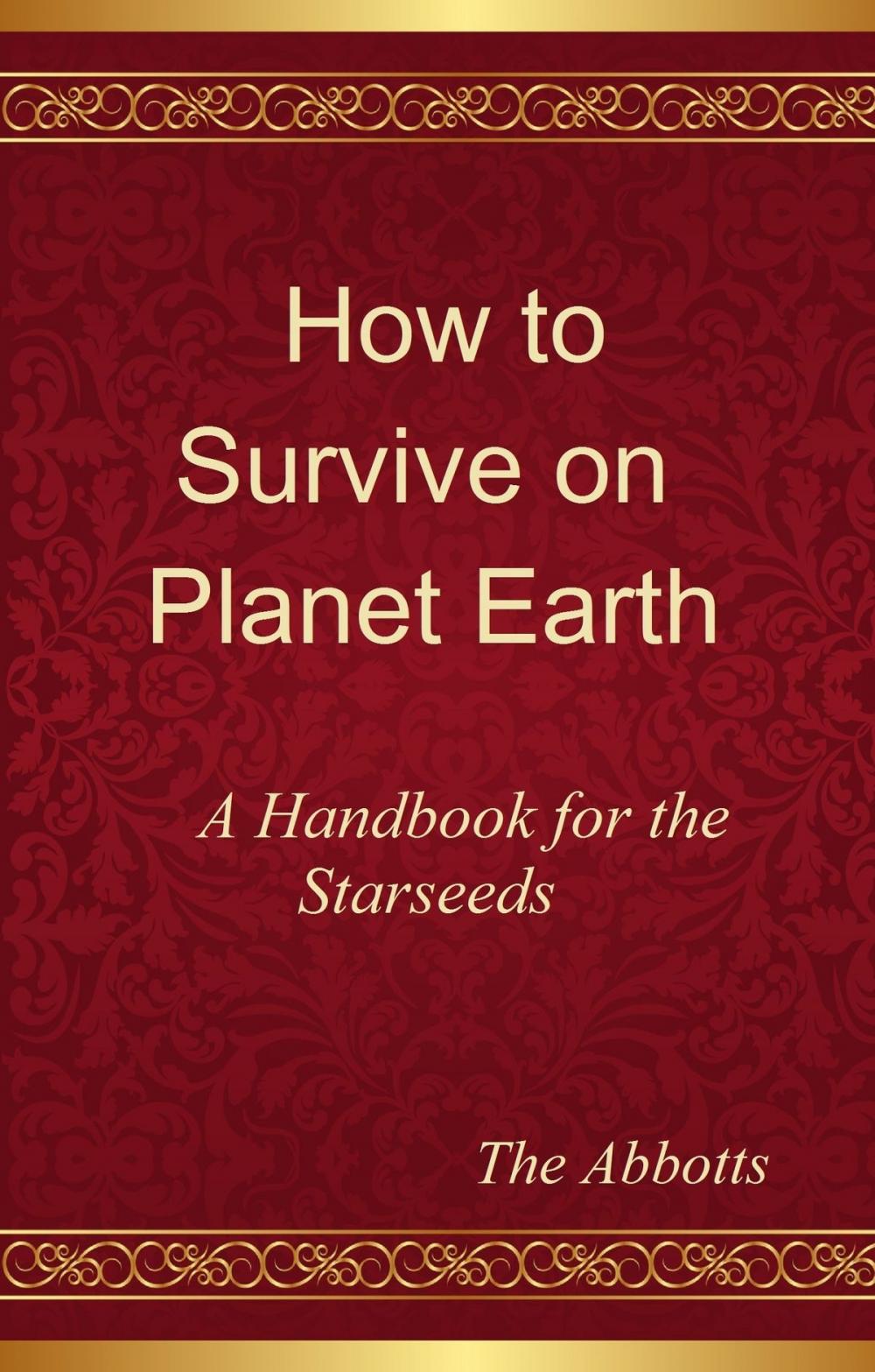 Big bigCover of How to Survive on Planet Earth: A Handbook for the Starseeds